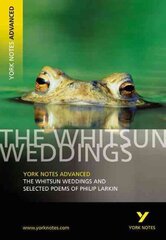 Whitsun Weddings and Selected Poems: York Notes Advanced - everything you need to study and prepare for the 2025 and 2026 exams hinta ja tiedot | Historiakirjat | hobbyhall.fi