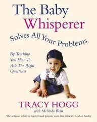 Baby Whisperer Solves All Your Problems: By teaching you have to ask the right questions hinta ja tiedot | Elämäntaitokirjat | hobbyhall.fi