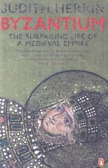 Byzantium: The Surprising Life of a Medieval Empire hinta ja tiedot | Historiakirjat | hobbyhall.fi