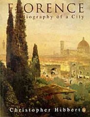 Florence: The Biography of a City hinta ja tiedot | Historiakirjat | hobbyhall.fi