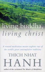 Living Buddha, Living Christ hinta ja tiedot | Hengelliset kirjat ja teologia | hobbyhall.fi