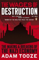 Wages of Destruction: The Making and Breaking of the Nazi Economy hinta ja tiedot | Historiakirjat | hobbyhall.fi