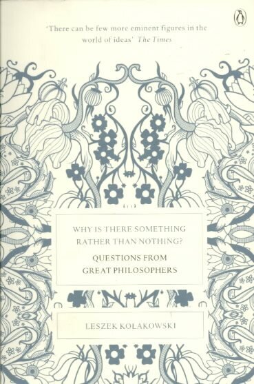 Why is There Something Rather Than Nothing?: Questions from Great Philosophers hinta ja tiedot | Historiakirjat | hobbyhall.fi