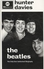 Beatles: The Authorised Biography hinta ja tiedot | Taidekirjat | hobbyhall.fi