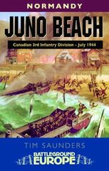 Juno Beach: Canadian 3rd Infantry Division hinta ja tiedot | Historiakirjat | hobbyhall.fi