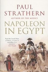 Napoleon in Egypt: 'The Greatest Glory' hinta ja tiedot | Historiakirjat | hobbyhall.fi