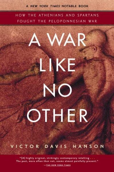 War Like No Other: How the Athenians and Spartans Fought the Peloponnesian War hinta ja tiedot | Historiakirjat | hobbyhall.fi