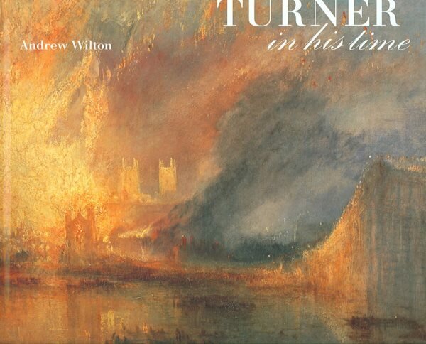 Turner in his Time hinta ja tiedot | Taidekirjat | hobbyhall.fi