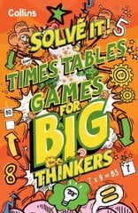 Times Table Games for Big Thinkers: More Than 120 Fun Puzzles for Kids Aged 8 and Above hinta ja tiedot | Nuortenkirjat | hobbyhall.fi