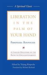 Liberation in the Palm of Your Hand New Revised ed. hinta ja tiedot | Hengelliset kirjat ja teologia | hobbyhall.fi