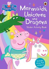 Peppa Pig: Mermaids, Unicorns and Dragons Sticker Activity Book hinta ja tiedot | Vauvakirjat | hobbyhall.fi