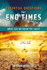 Essential Questions for End Times: What Can We Know for Sure hinta ja tiedot | Hengelliset kirjat ja teologia | hobbyhall.fi