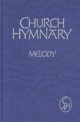 Church Hymnary 4 Melody edition hinta ja tiedot | Hengelliset kirjat ja teologia | hobbyhall.fi