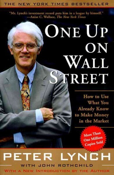 One Up On Wall Street: How To Use What You Already Know To Make Money In The Market hinta ja tiedot | Talouskirjat | hobbyhall.fi