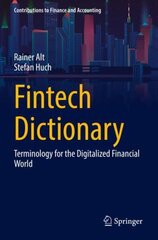 Fintech Dictionary: Terminology for the Digitalized Financial World 1st ed. 2022 hinta ja tiedot | Talouskirjat | hobbyhall.fi