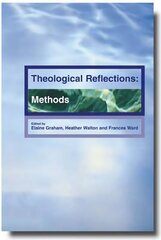 Theological Reflections: Methods hinta ja tiedot | Hengelliset kirjat ja teologia | hobbyhall.fi