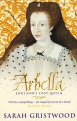 Arbella: England's Lost Queen hinta ja tiedot | Elämäkerrat ja muistelmat | hobbyhall.fi