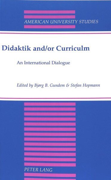 Didaktik and/or Curriculum: An International Dialogue 2nd Revised edition hinta ja tiedot | Yhteiskunnalliset kirjat | hobbyhall.fi