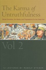 Karma of Untruthfulness: Secret Socieities, the Media, and Preparations for the Great War, v. 2 hinta ja tiedot | Yhteiskunnalliset kirjat | hobbyhall.fi