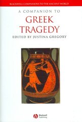 Companion to Greek Tragedy hinta ja tiedot | Historiakirjat | hobbyhall.fi