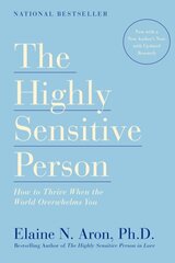 Highly Sensitive Person: How to Thrive When the World Overwhelms You hinta ja tiedot | Elämäntaitokirjat | hobbyhall.fi