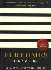 Perfumes: The A-Z Guide Main hinta ja tiedot | Elämäntaitokirjat | hobbyhall.fi