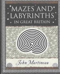 Mazes and Labyrinths: In Great Britain: In Great Britain New edition hinta ja tiedot | Arkkitehtuurikirjat | hobbyhall.fi