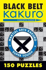 Black Belt Kakuro: 150 Puzzles hinta ja tiedot | Terveys- ja ravitsemuskirjat | hobbyhall.fi