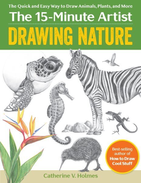 Drawing Nature: The Quick and Easy Way to Draw Animals, Plants, and More hinta ja tiedot | Terveys- ja ravitsemuskirjat | hobbyhall.fi