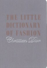 Little Dictionary of Fashion: A Guide to Dress Sense for Every Woman hinta ja tiedot | Elämäntaitokirjat | hobbyhall.fi