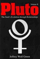 Pluto: The Soul's Evolution Through Relationships 2nd Revised edition, Volume 2 hinta ja tiedot | Elämäntaitokirjat | hobbyhall.fi