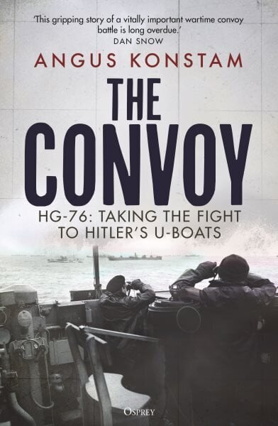 Convoy: HG-76: Taking the Fight to Hitler's U-boats hinta ja tiedot | Historiakirjat | hobbyhall.fi