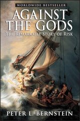 Against the Gods: The Remarkable Story of Risk hinta ja tiedot | Historiakirjat | hobbyhall.fi