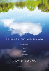 Field of Light and Shadow: Selected and New Poems, Expanded Edition hinta ja tiedot | Fantasia- ja scifi-kirjallisuus | hobbyhall.fi