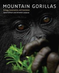 Mountain Gorillas: Biology, Conservation, and Coexistence hinta ja tiedot | Talouskirjat | hobbyhall.fi