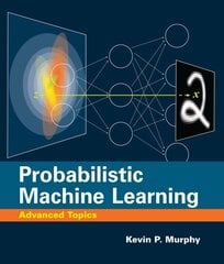 Probabilistic Machine Learning: Advanced Topics hinta ja tiedot | Talouskirjat | hobbyhall.fi