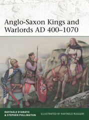 Anglo-Saxon Kings and Warlords AD 4001070 hinta ja tiedot | Historiakirjat | hobbyhall.fi