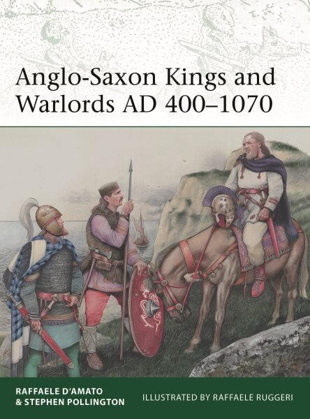 Anglo-Saxon Kings and Warlords AD 4001070 hinta ja tiedot | Historiakirjat | hobbyhall.fi