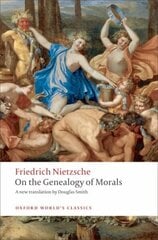 On the Genealogy of Morals: A Polemic. By way of clarification and supplement to my last book Beyond Good and Evil hinta ja tiedot | Historiakirjat | hobbyhall.fi