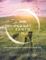 Planet Earth III: Accompanies the Landmark Series Narrated by David Attenborough hinta ja tiedot | Terveys- ja ravitsemuskirjat | hobbyhall.fi