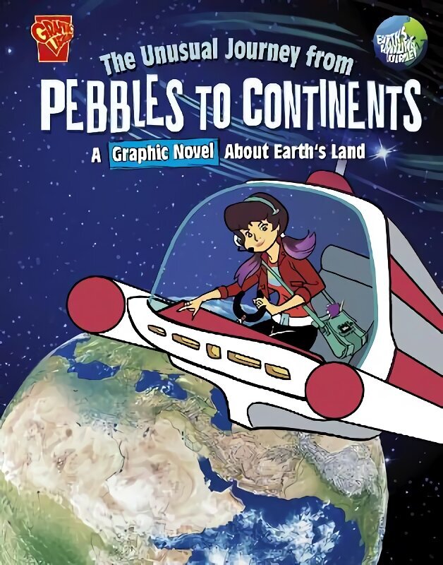 Unusual Journey from Pebbles to Continents: A Graphic Novel About Earth's Land hinta ja tiedot | Nuortenkirjat | hobbyhall.fi