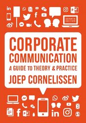 Corporate Communication: A Guide to Theory and Practice 7th Revised edition hinta ja tiedot | Talouskirjat | hobbyhall.fi