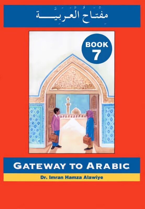 Gateway to Arabic: Book 7 hinta ja tiedot | Vieraiden kielten oppimateriaalit | hobbyhall.fi