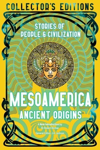 Mesoamerica Ancient Origins: Stories Of People & Civilization hinta ja tiedot | Historiakirjat | hobbyhall.fi