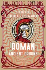 Roman Ancient Origins: Stories Of People & Civilization hinta ja tiedot | Historiakirjat | hobbyhall.fi