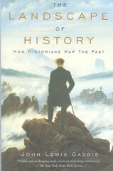 Landscape of History: How Historians Map the Past hinta ja tiedot | Historiakirjat | hobbyhall.fi