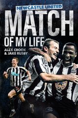 Newcastle United Match of My Life: Magpies Stars Relive their Greatest Games hinta ja tiedot | Terveys- ja ravitsemuskirjat | hobbyhall.fi