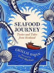 Seafood Journey: Tastes and Tales From Scotland hinta ja tiedot | Keittokirjat | hobbyhall.fi