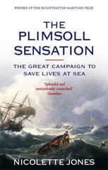 Plimsoll Sensation: The Great Campaign to Save Lives at Sea hinta ja tiedot | Historiakirjat | hobbyhall.fi