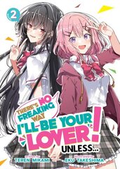 There's No Freaking Way I'll be Your Lover! Unless... (Light Novel) Vol. 2 hinta ja tiedot | Fantasia- ja scifi-kirjallisuus | hobbyhall.fi